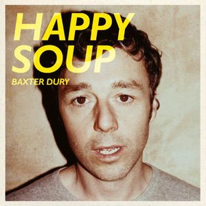 BaxterDury 2011 HappySoup